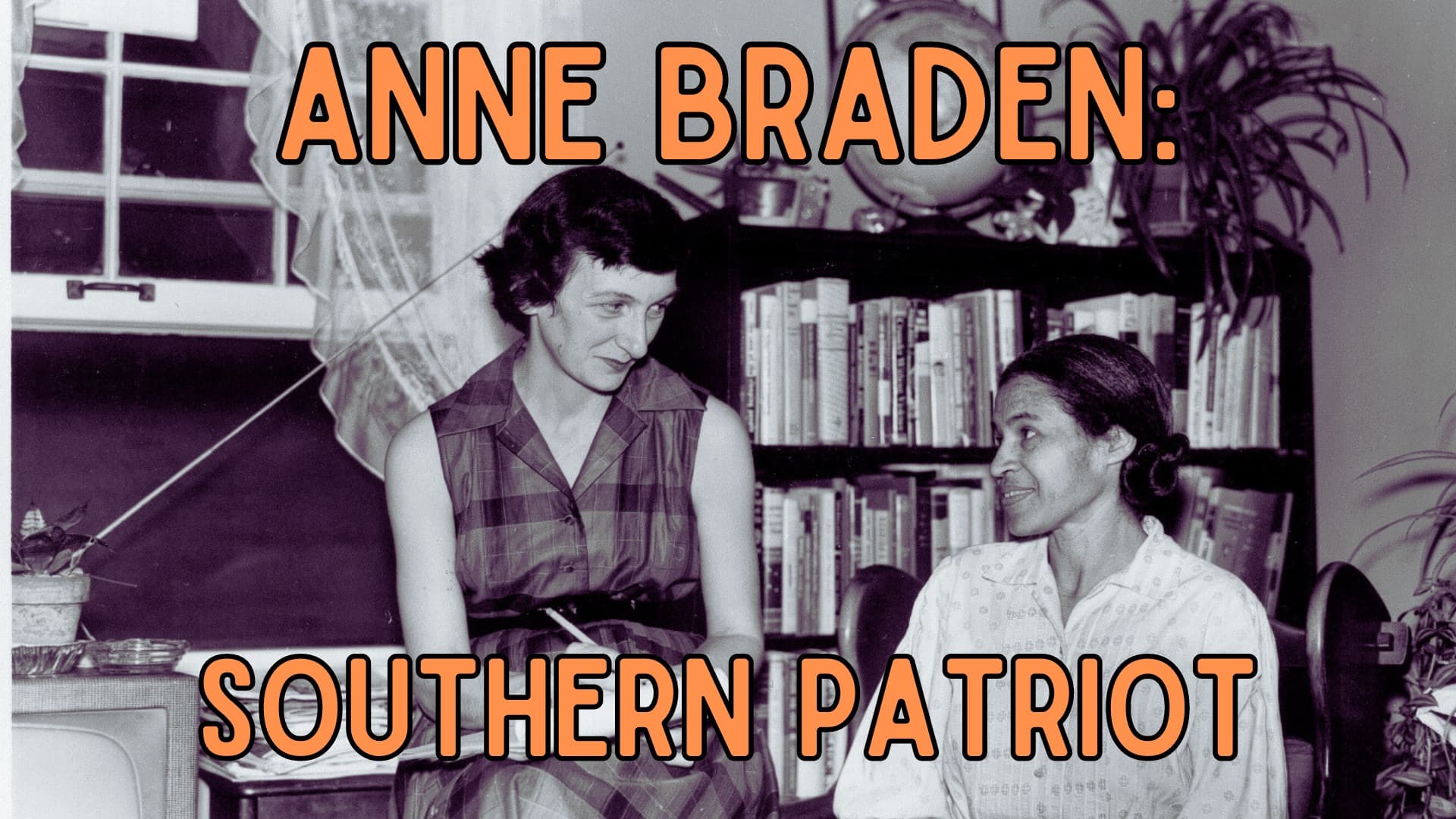 Anne Braden: Southern Patriot