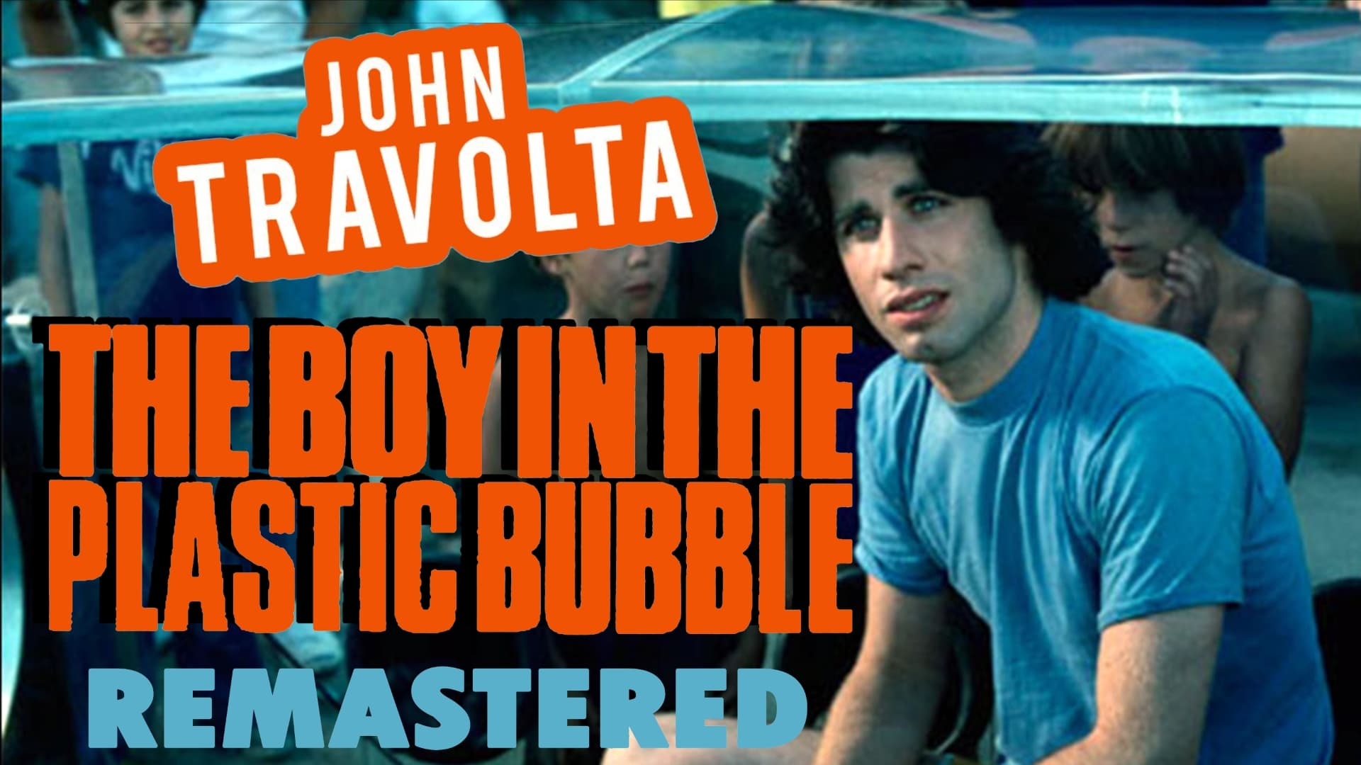 The Boy in the Plastic Bubble REMASTERED