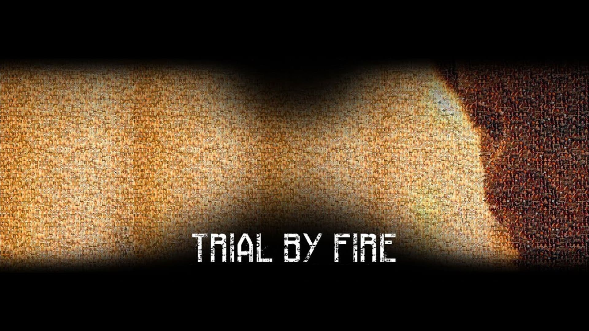 Trial by Fire
