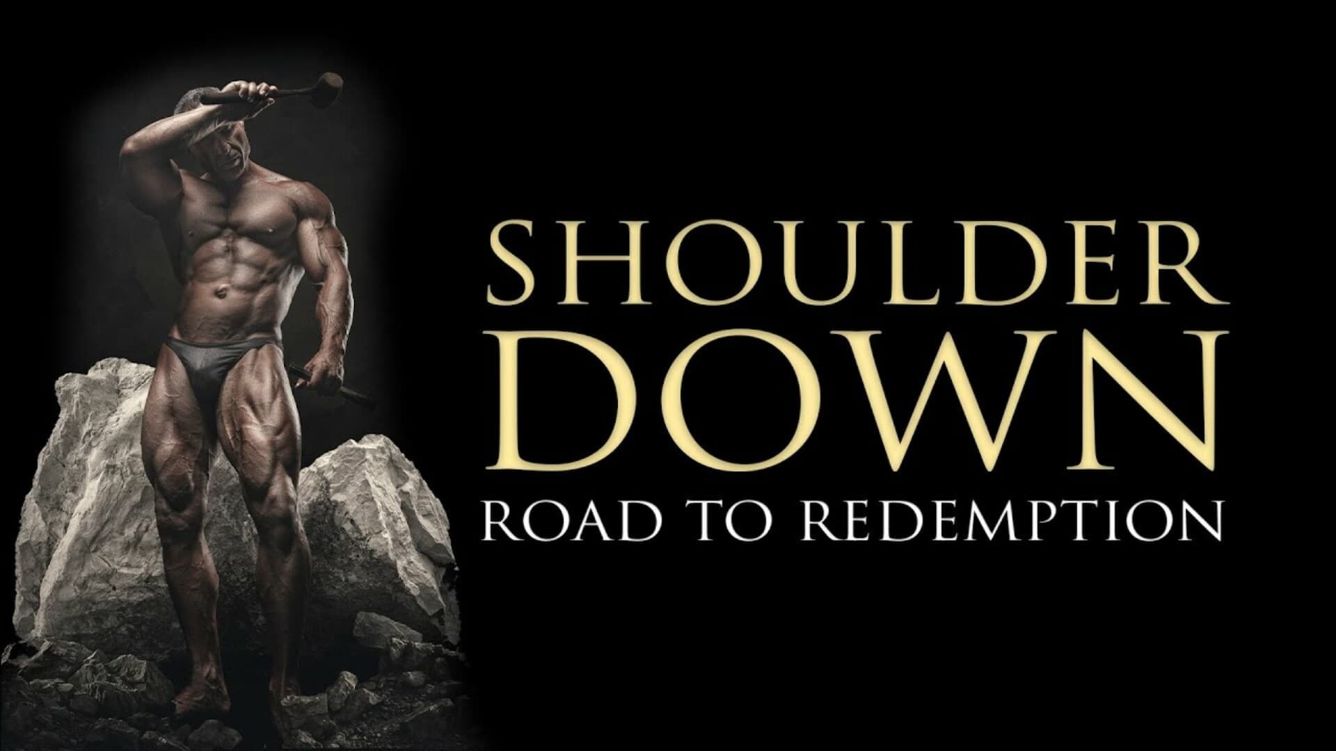 Shoulder Down: Road To Redemption