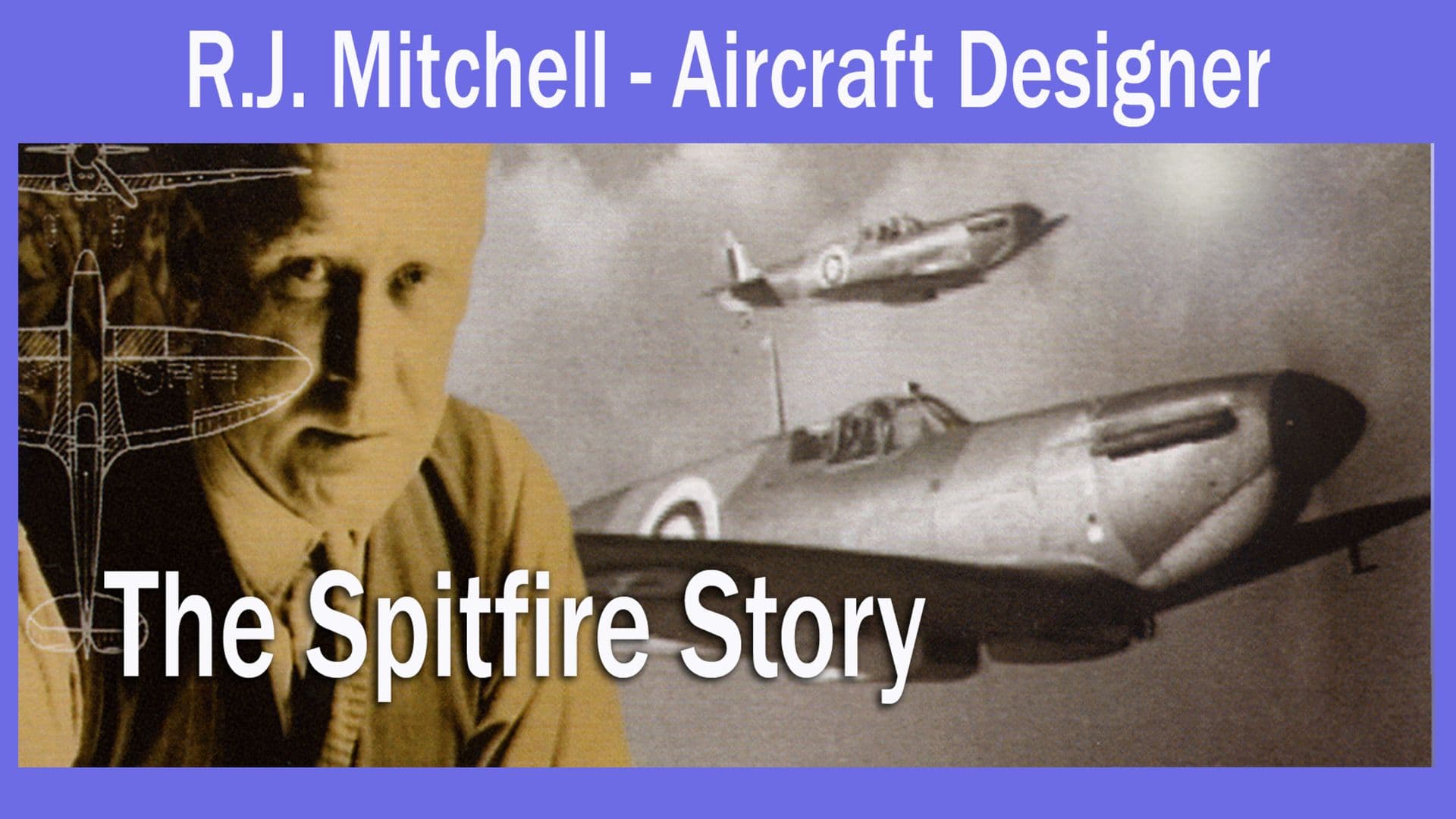 R.J. Mitchell - Aircraft Designer