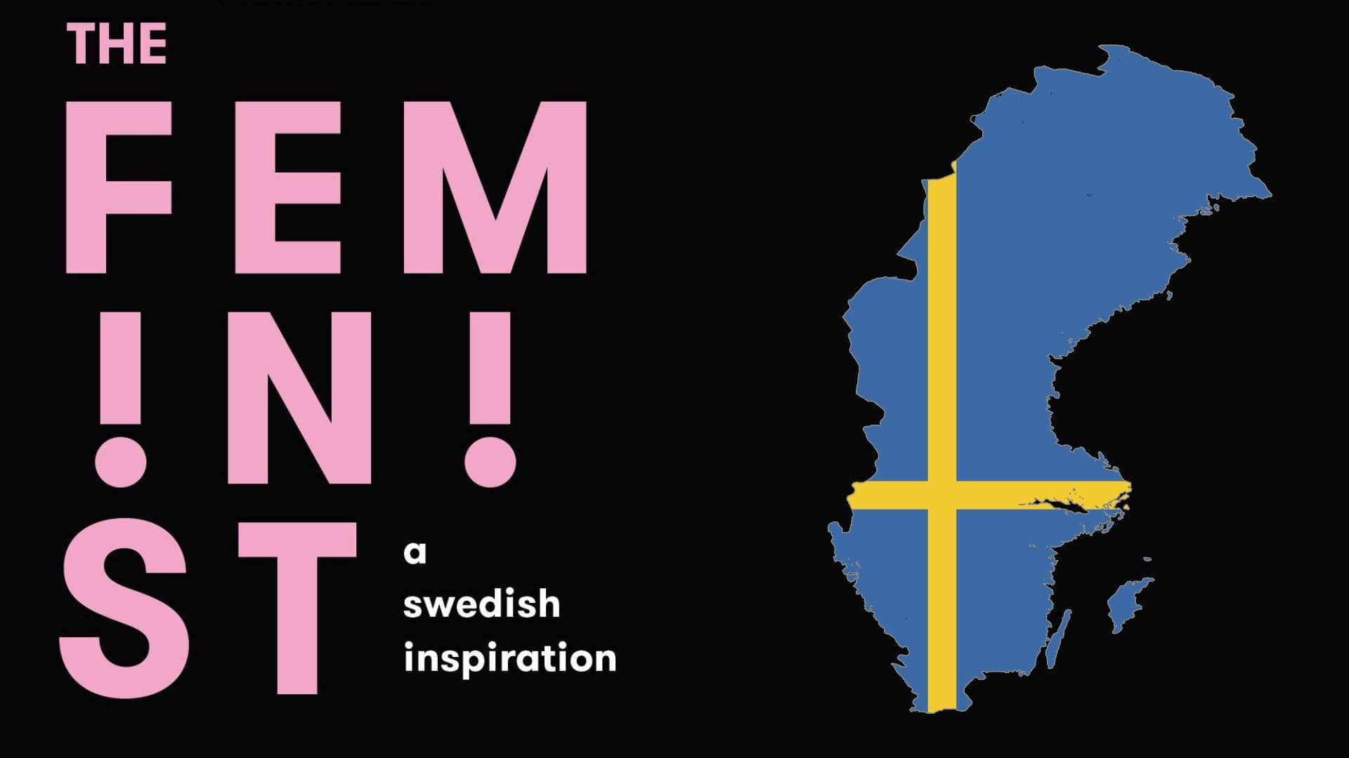 The Feminist - A Swedish Inspiration