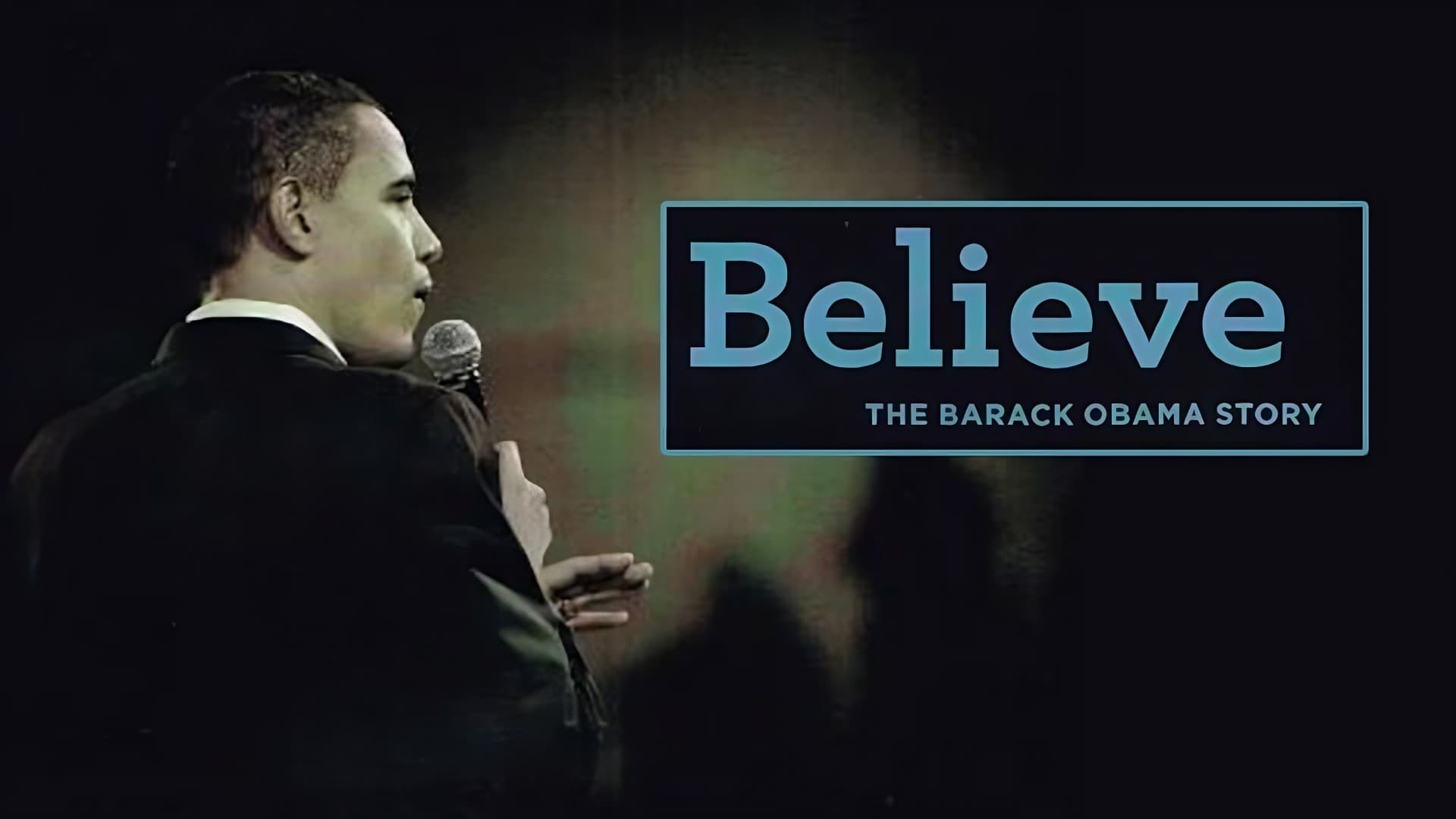 Believe: The Barack Obama Story