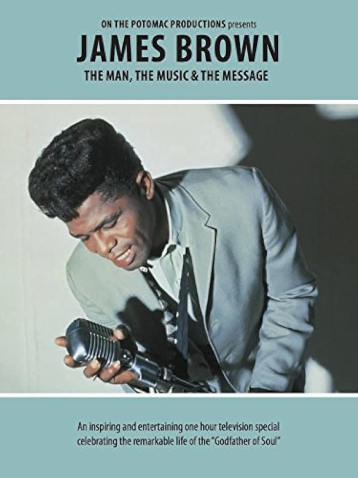 James Brown: The Man, The Music And The Message