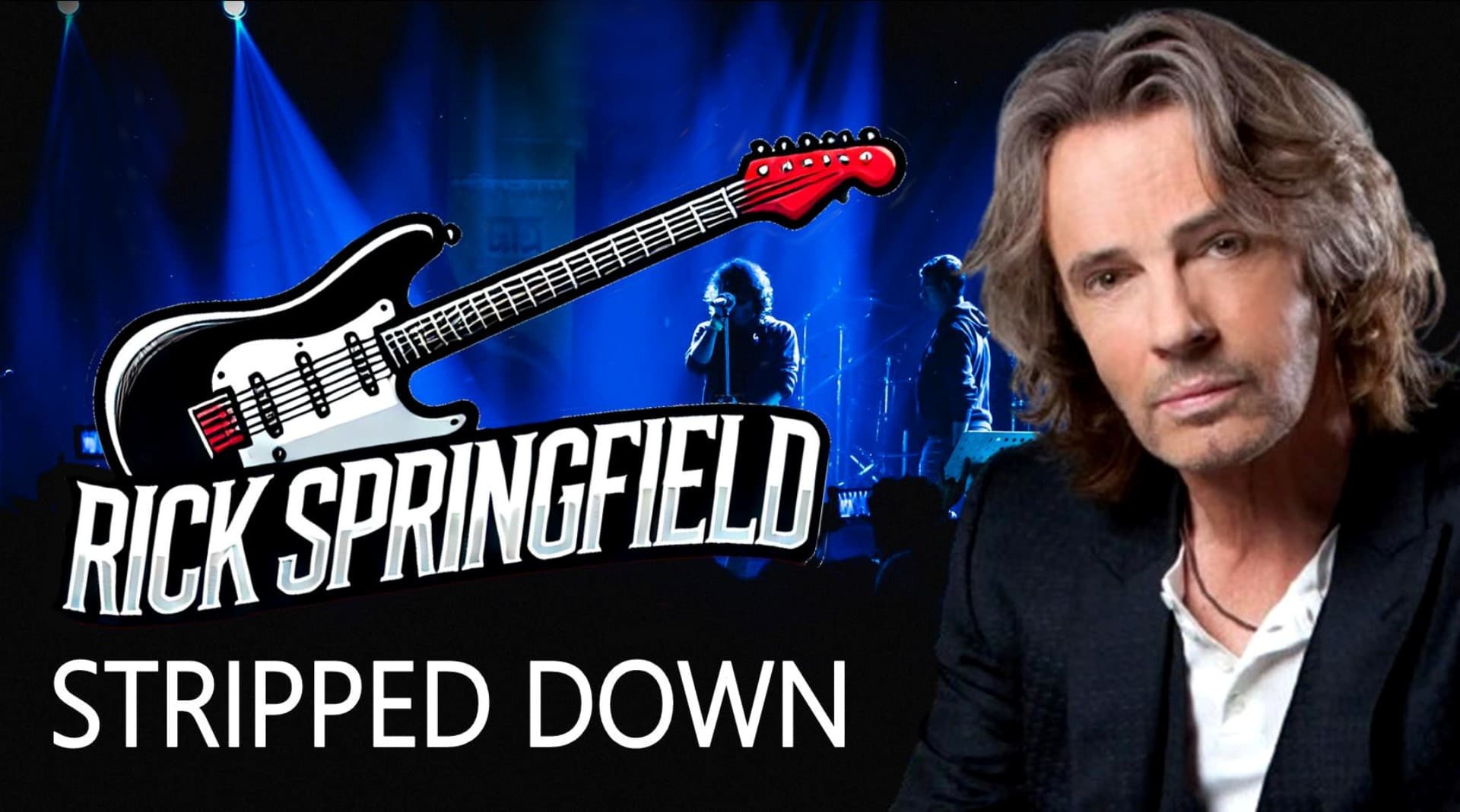 Rick Springfield: Stripped Down