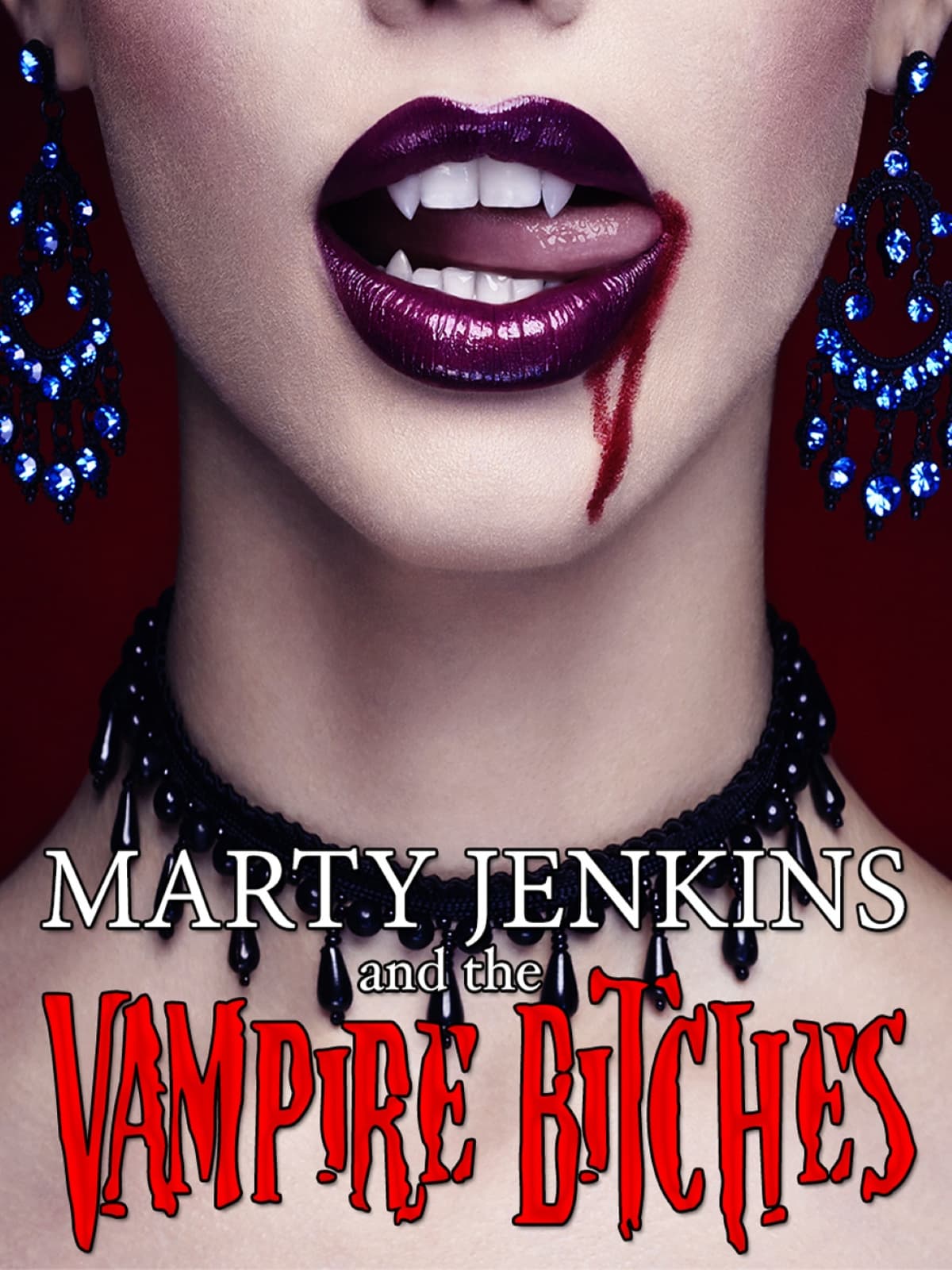 Marty Jenkins and the Vampire Bitches