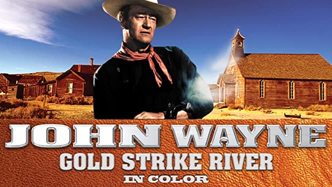 John Wayne Gold Strike River