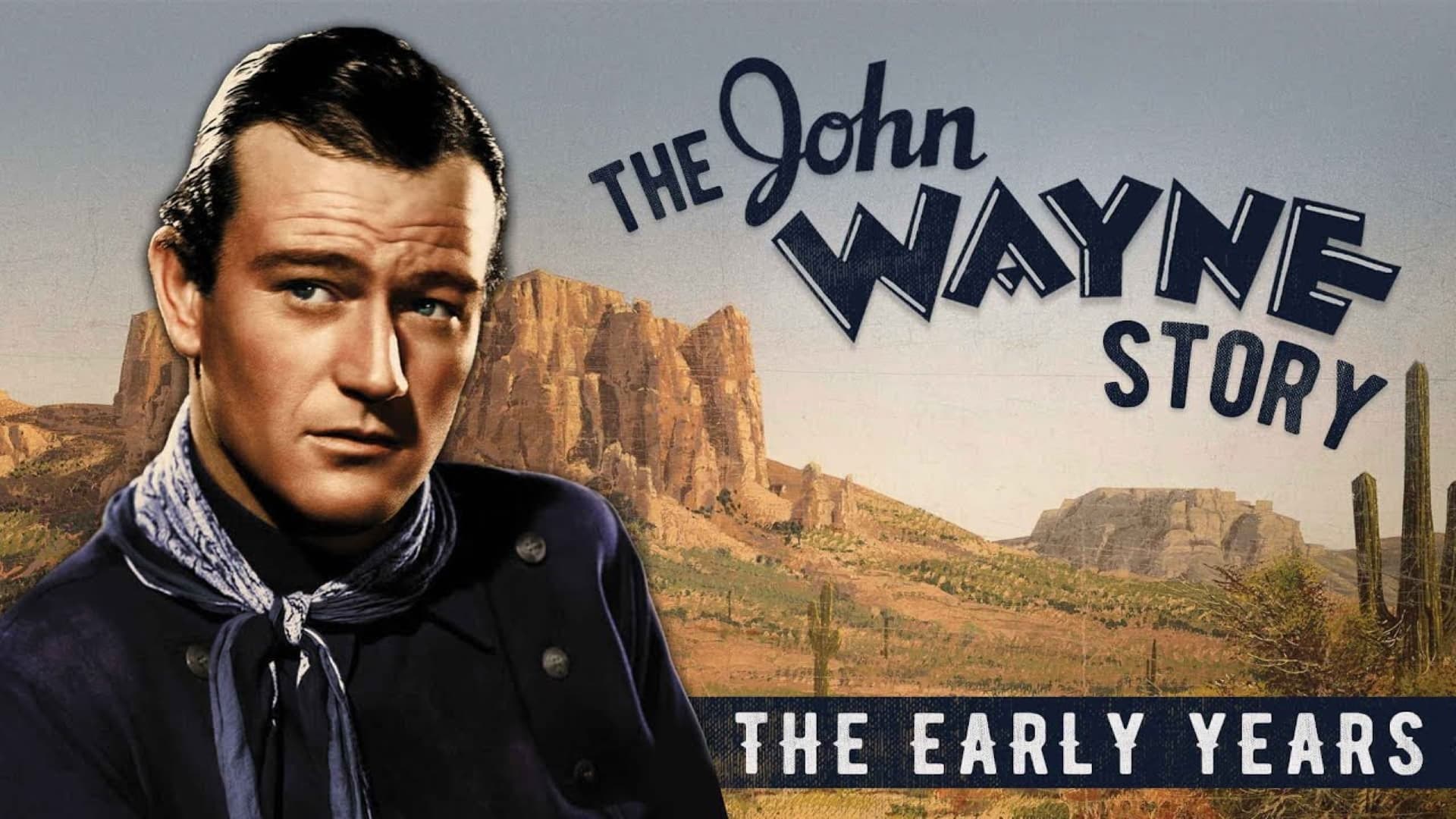 The John Wayne Story The Early Years