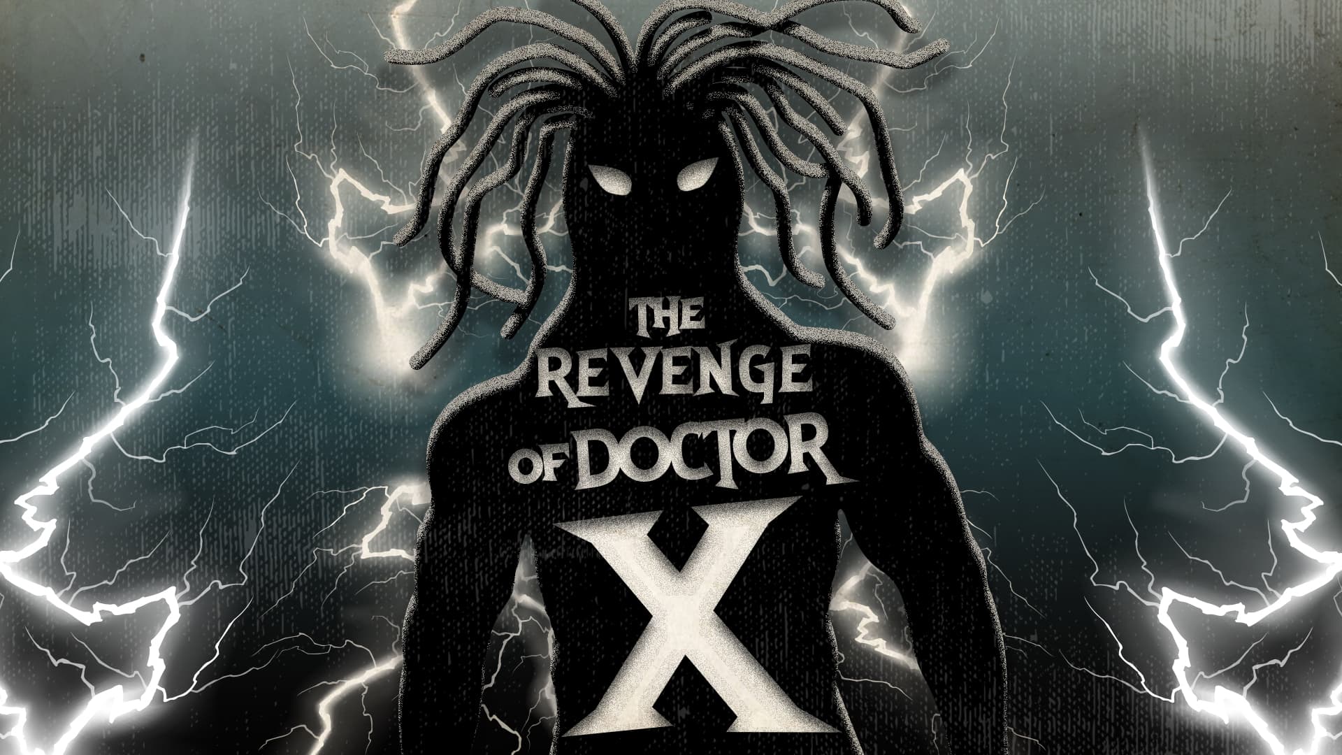 The Revenge Of Doctor X