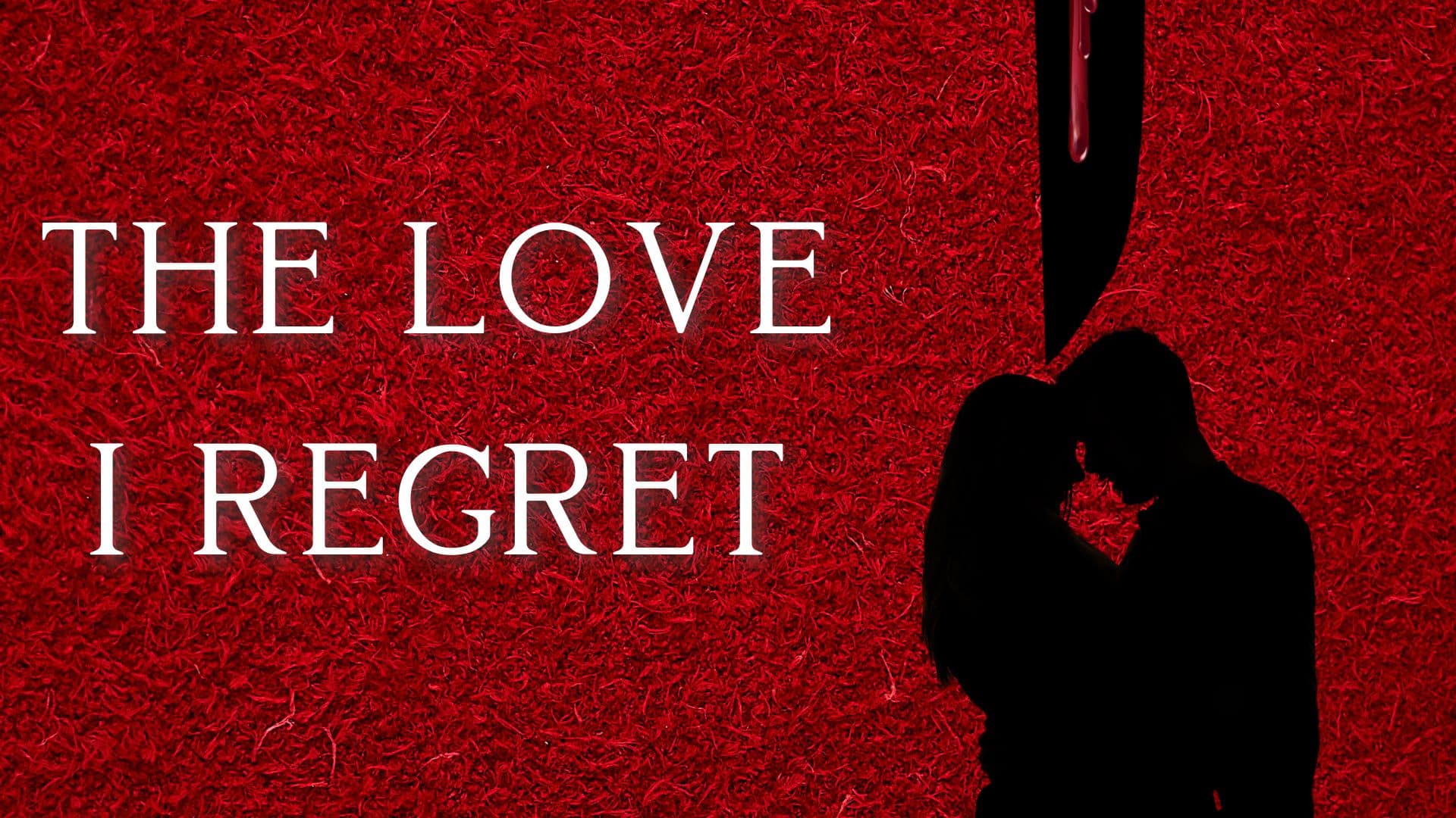 The Love I Regret