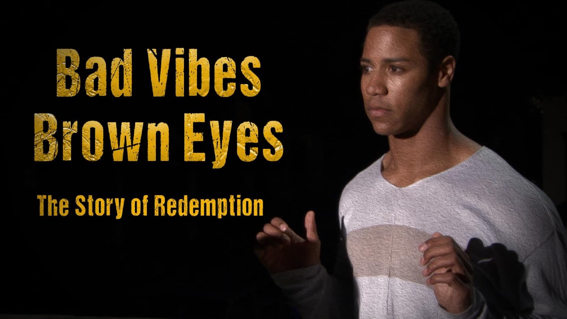 Bad Vibes, Brown Eyes: The Story of Redemption