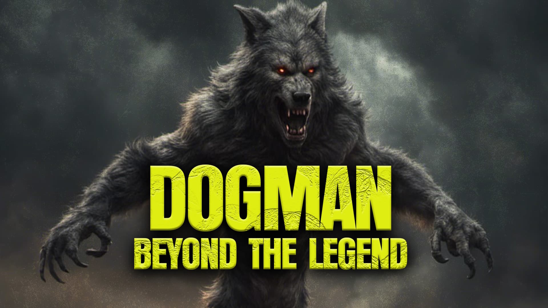 Beyond the Legend: Dogman