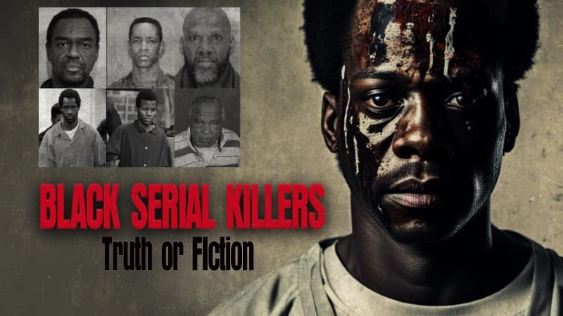 Black Serial Killers Truth Or Fiction