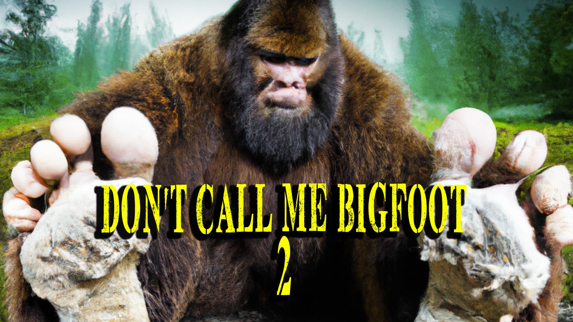 Dont Call Me Bigfoot 2