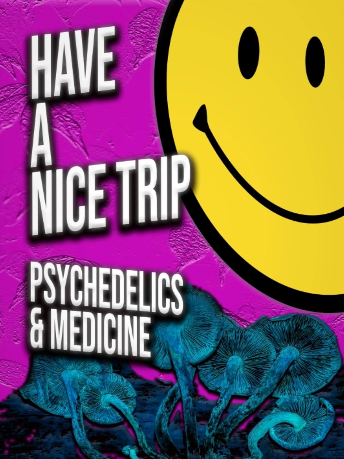 Have A Nice Trip: Psychedelics and Medicine