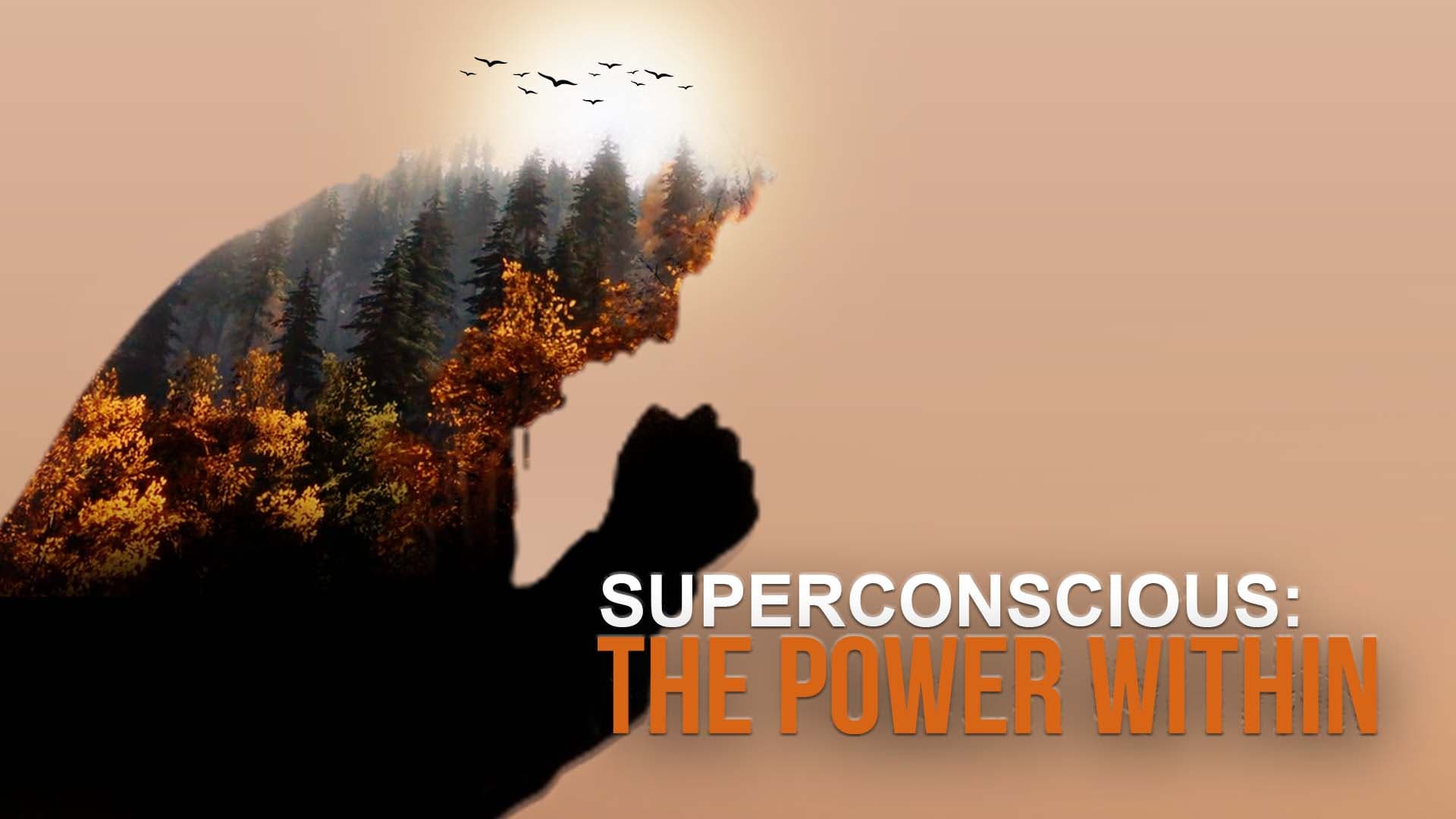 Superconscious: The Power Within