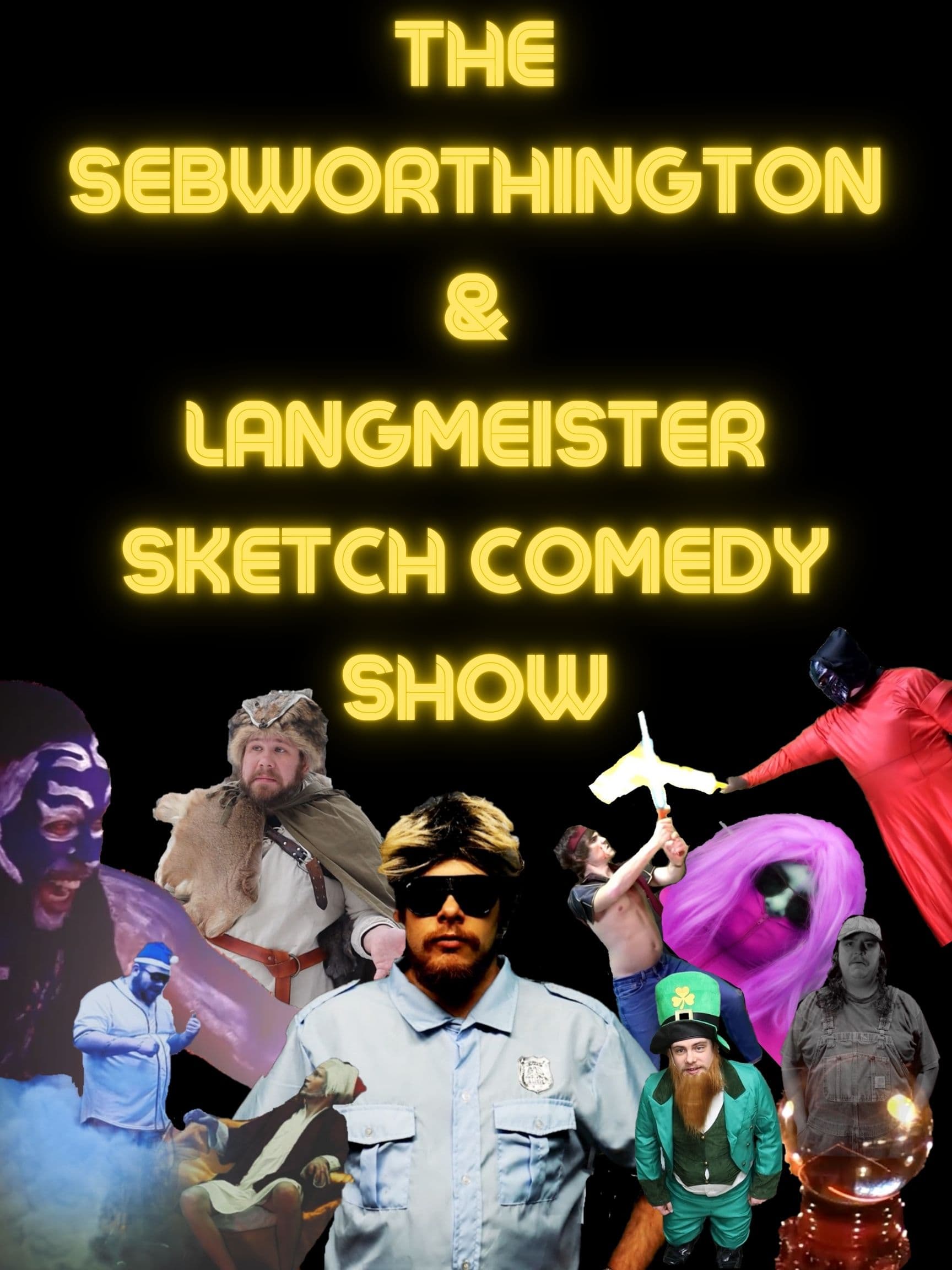 Sebworthington and Langmeister Sketch Comedy Show