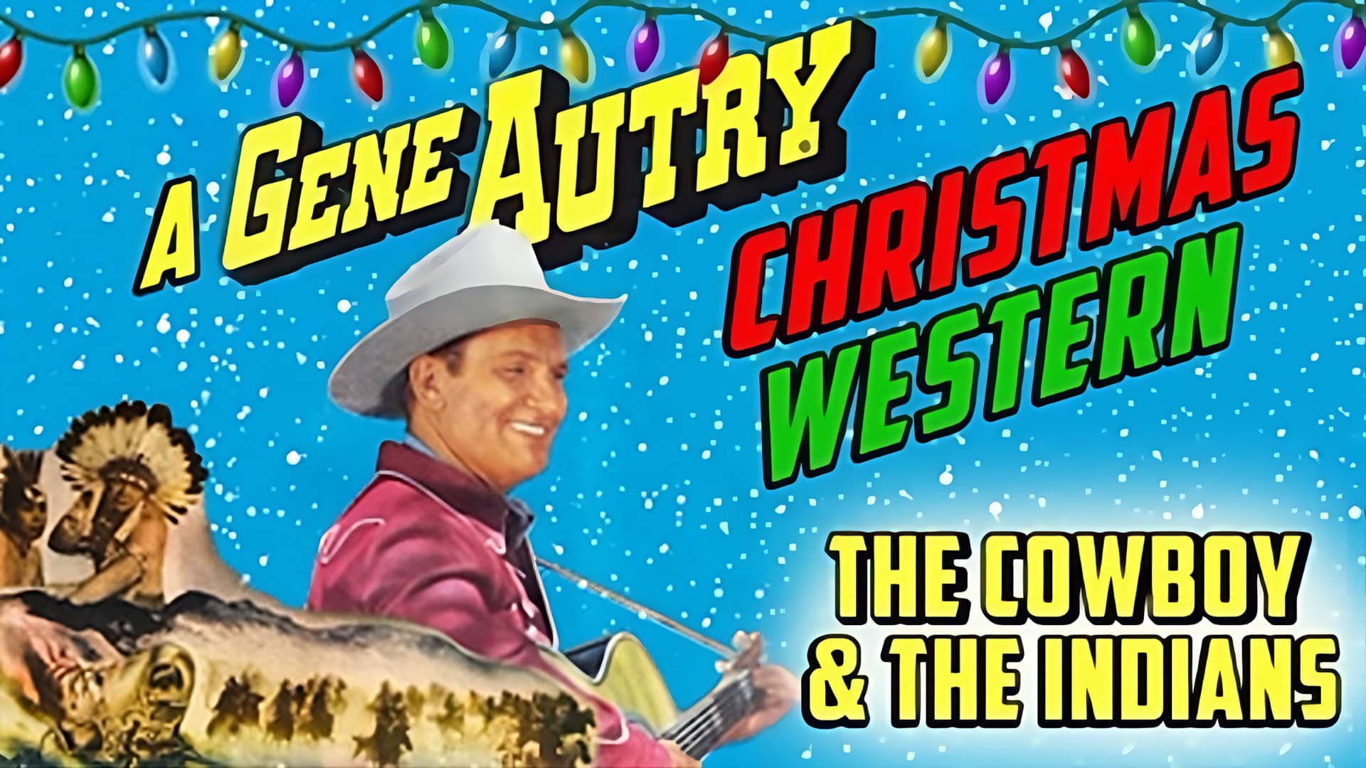 The Cowboy And The Indians - A Gene Autry Christmas Western