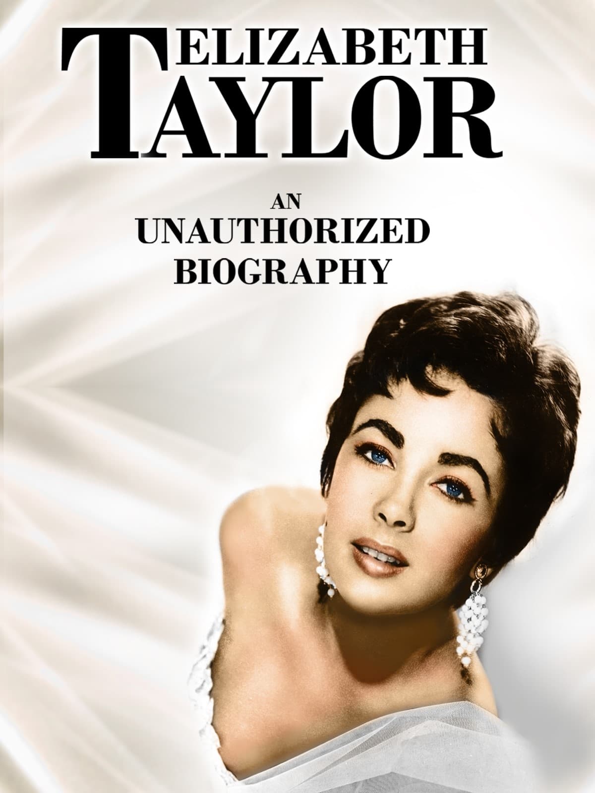 Elizabeth Taylor An Unauthorized Biography