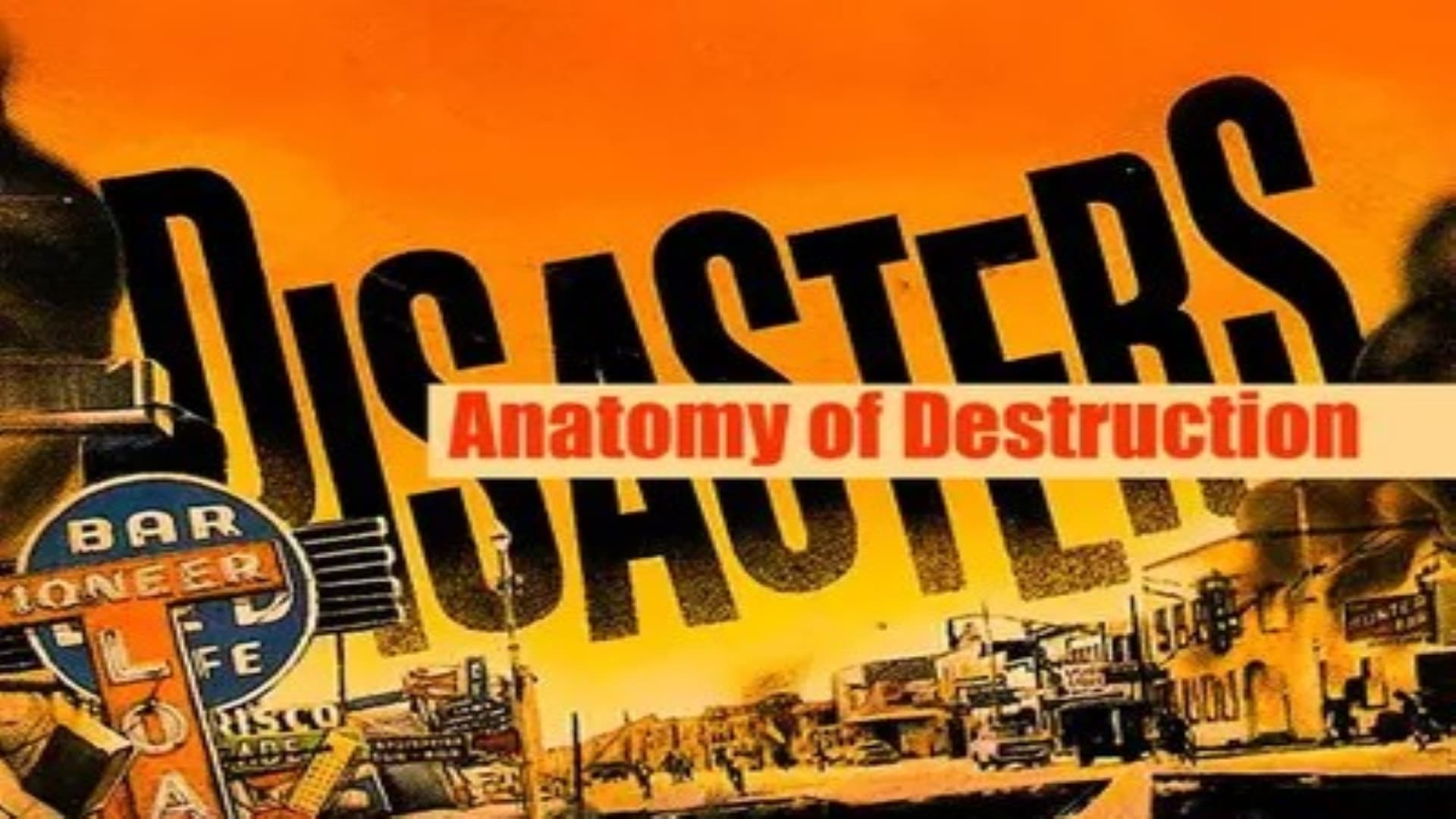 Disasters: Anatomy Of Destruction