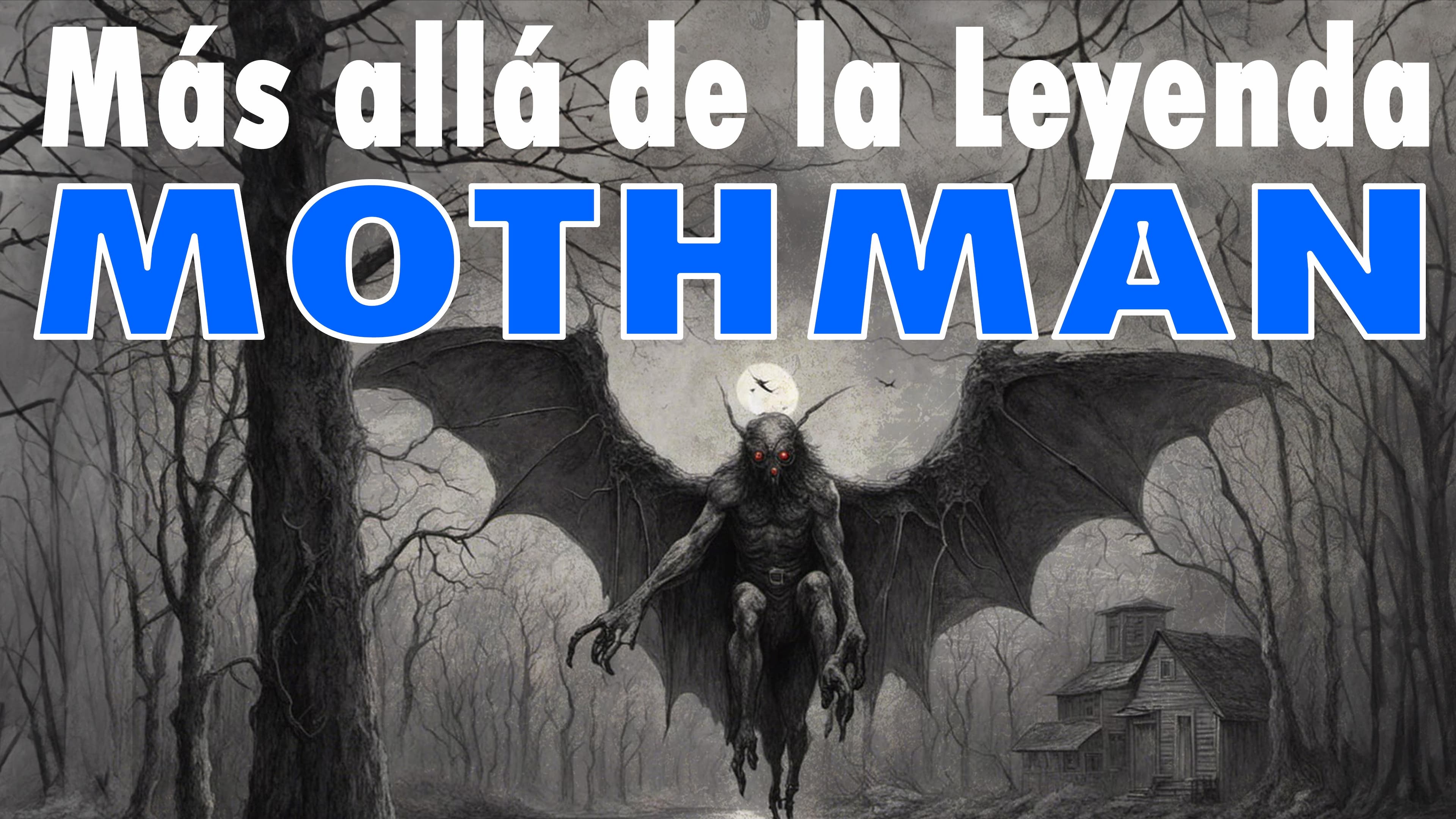 Mas alla de la leyenda: Mothman