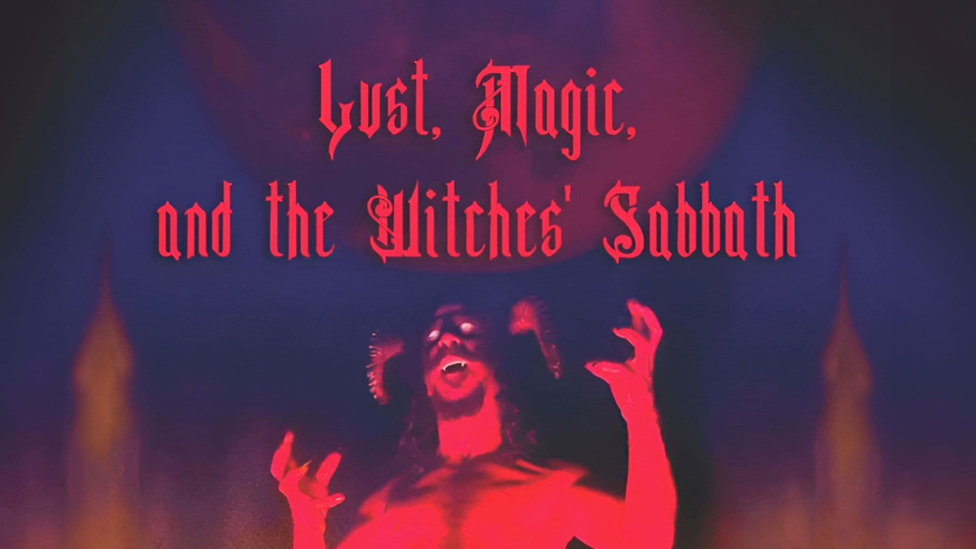 Lust, Magic, and the Witches Sabbath